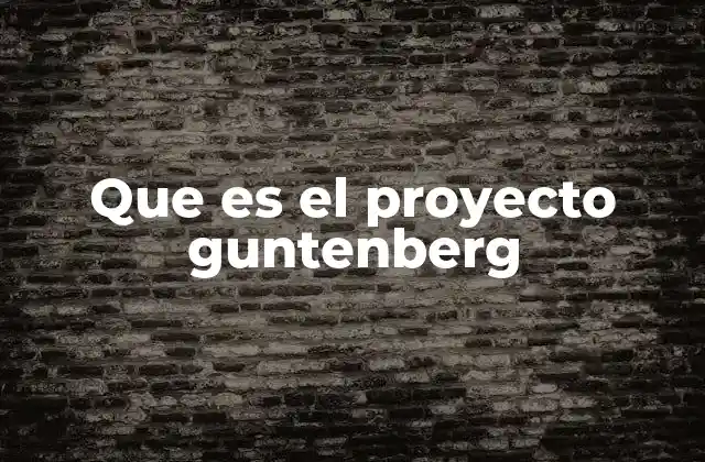 Que es el Proyecto Guntenberg 2 El legado digital de la literatura clásica