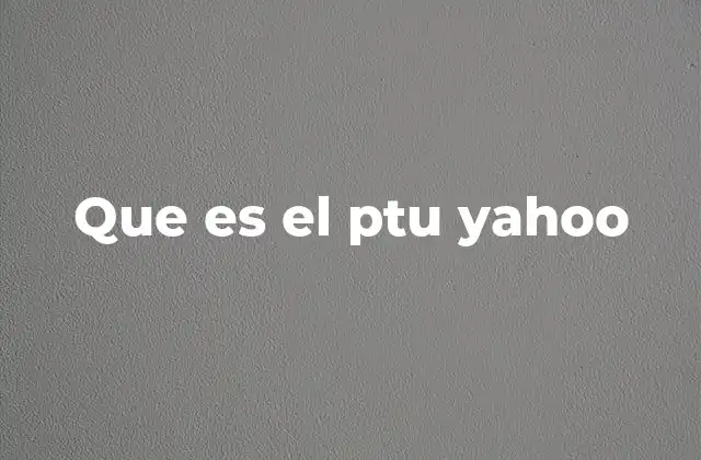 Que es el Ptu Yahoo