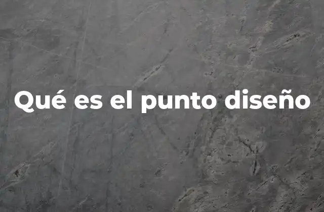 Qué es el Punto Diseño