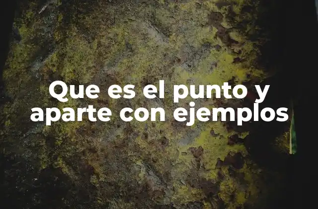 Que es el Punto y Aparte con Ejemplos