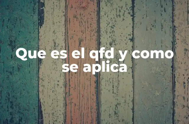 Que es el Qfd y como Se Aplica