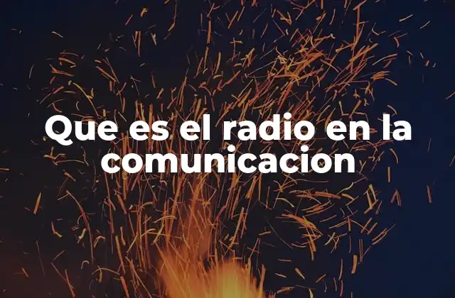 Que es el Radio en la Comunicacion