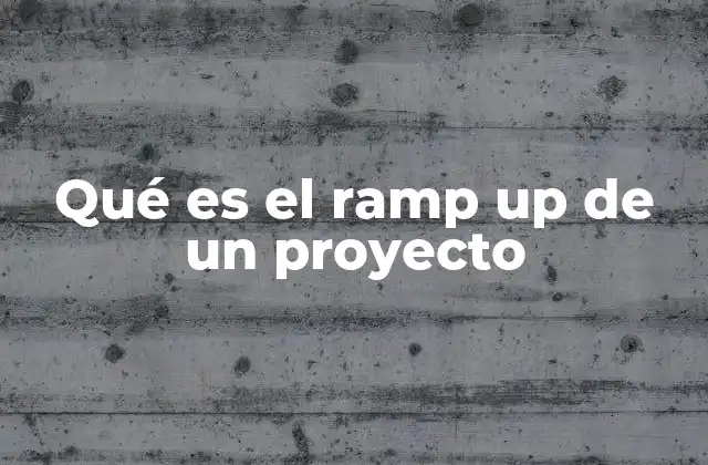 Qué es el Ramp Up de un Proyecto
