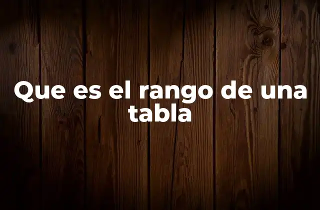 Que es el Rango de una Tabla