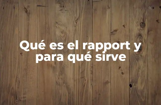 Qué es el Rapport y para Qué Sirve