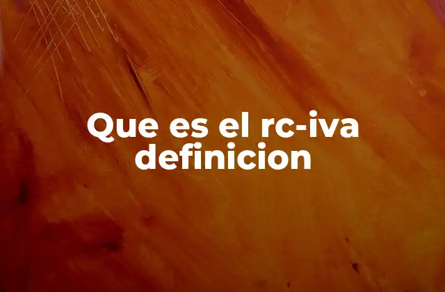 Que es el Rc-iva Definicion