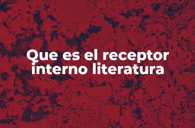 La importancia del receptor interno en la comunicación literaria