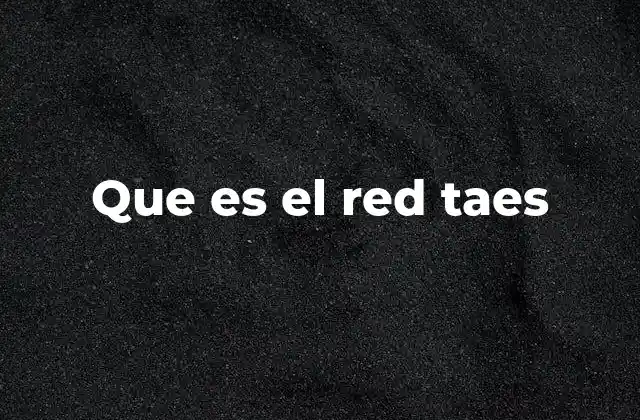 Que es el Red Taes