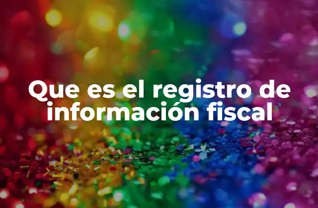 Que es el Registro de Información Fiscal 2 El proceso para obtener un registro fiscal