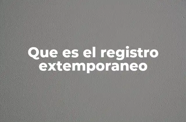 Consecuencias legales del registro extemporáneo