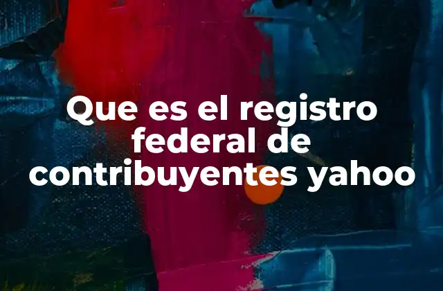 Que es el Registro Federal de Contribuyentes Yahoo