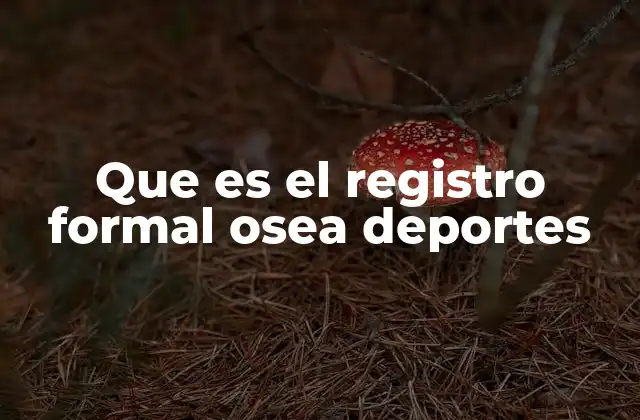 Que es el Registro Formal Osea Deportes