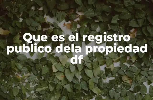 Que es el Registro Publico Dela Propiedad Df