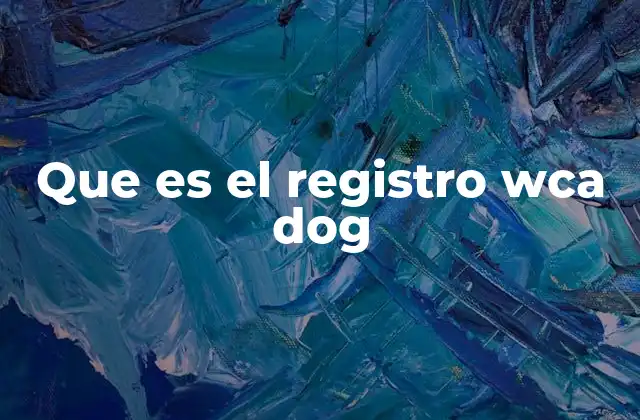 Que es el Registro Wca Dog