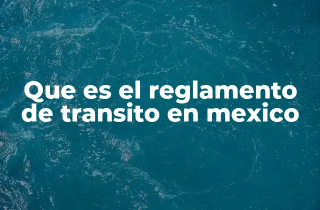 La importancia del ordenamiento vial en México