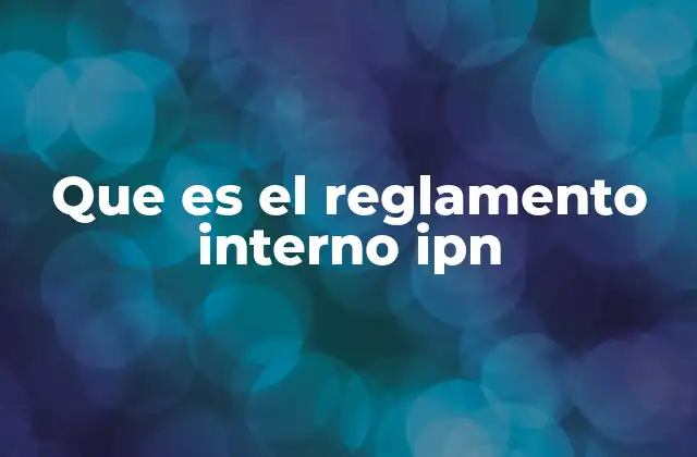 Que es el Reglamento Interno Ipn
