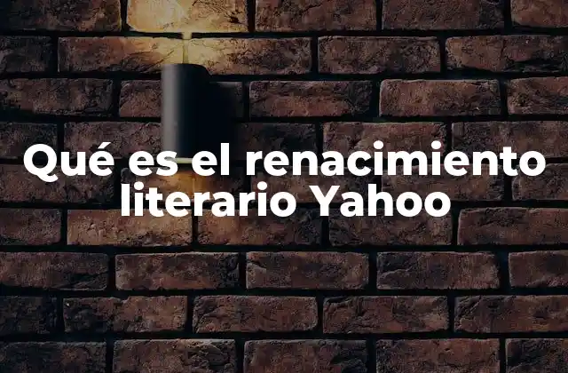 Qué es el Renacimiento Literario Yahoo