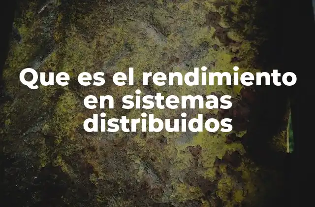 La importancia del rendimiento en sistemas complejos