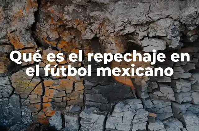 Qué es el Repechaje en el Fútbol Mexicano