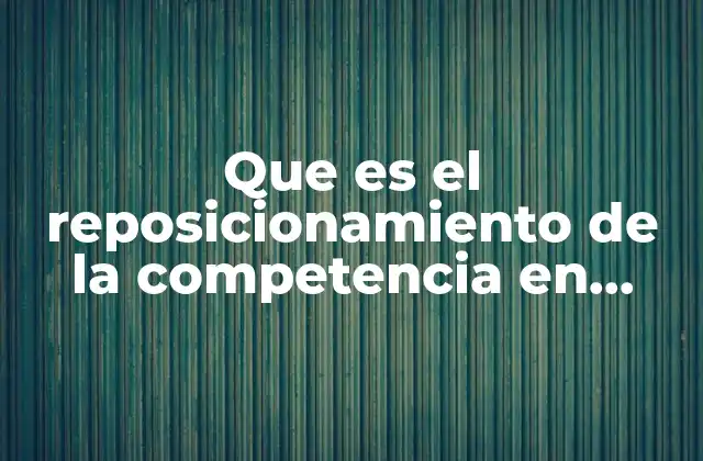 Que es el Reposicionamiento de la Competencia en Marketing Libro