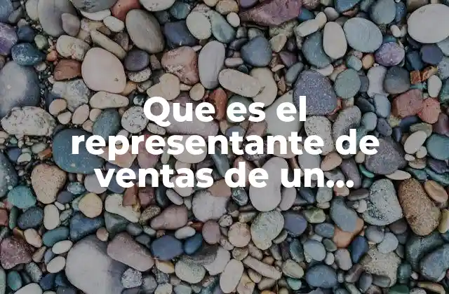 Que es el Representante de Ventas de un Laboratorio Clinico