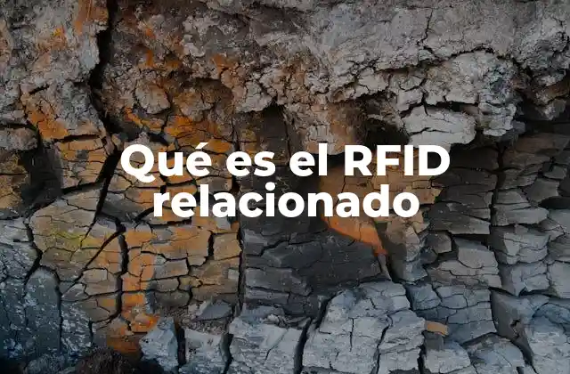 Qué es el Rfid Relacionado 2 Cómo funciona la tecnología RFID