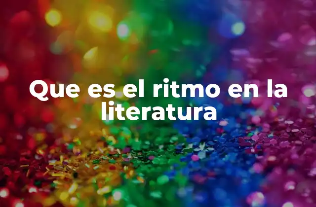 Que es el Ritmo en la Literatura