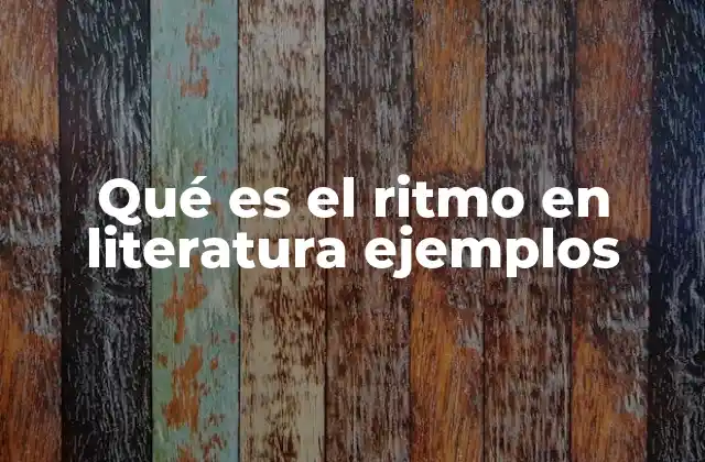 Qué es el Ritmo en Literatura Ejemplos 2 El ritmo como herramienta expresiva en la literatura