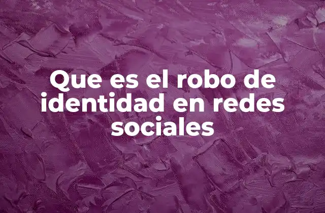 El impacto del robo de identidad en la vida digital