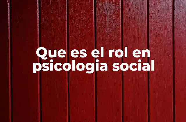 Que es el Rol en Psicologia Social