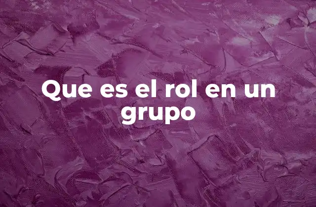 Que es el Rol en un Grupo