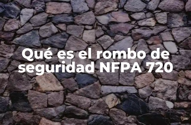 Qué es el Rombo de Seguridad Nfpa 720