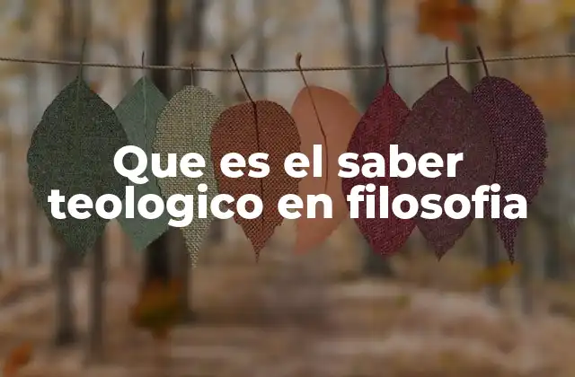 Que es el Saber Teologico en Filosofia