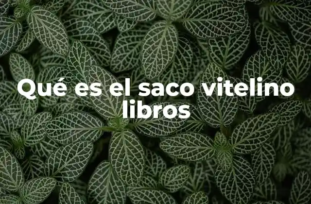 Qué es el Saco Vitelino Libros 2 El papel del saco vitelino en el desarrollo embrionario