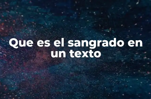 Que es el Sangrado en un Texto