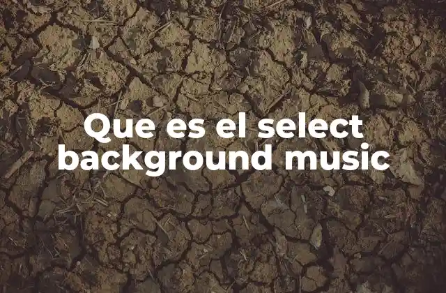 Que es el Select Background Music