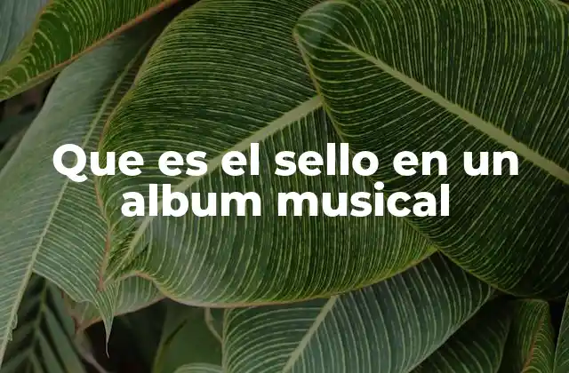 Que es el Sello en un Album Musical
