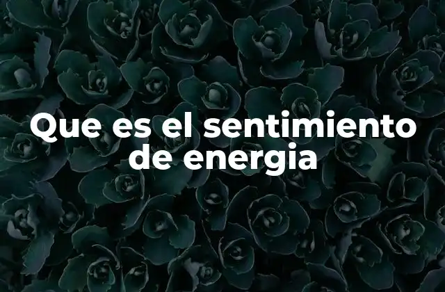 La conexión entre el estado emocional y la energía interna