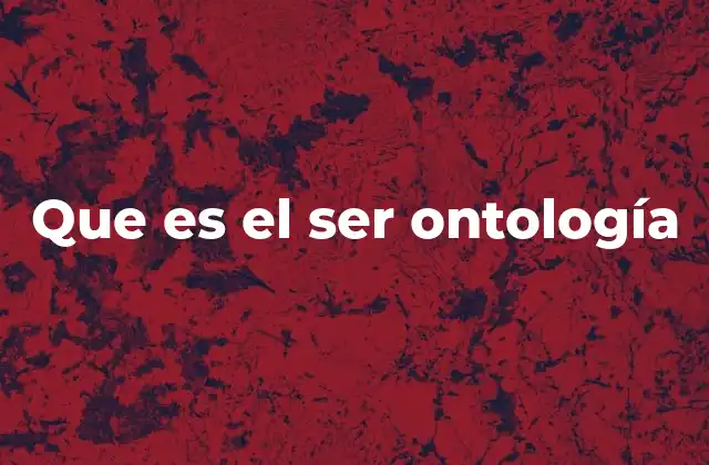 Que es el Ser Ontología