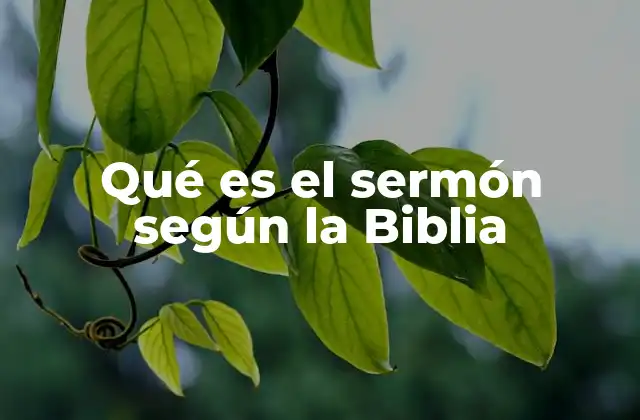 Qué es el Sermón según la Biblia