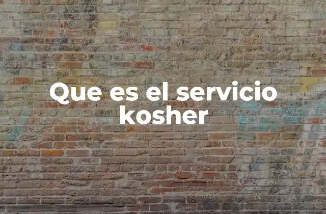Que es el Servicio Kosher