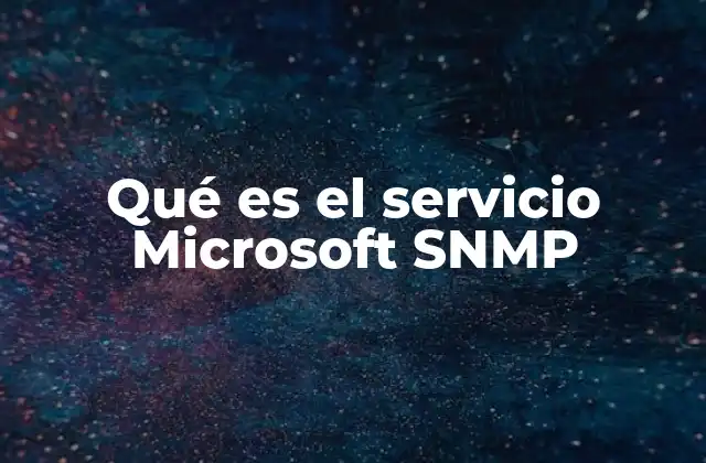 Qué es el Servicio Microsoft Snmp