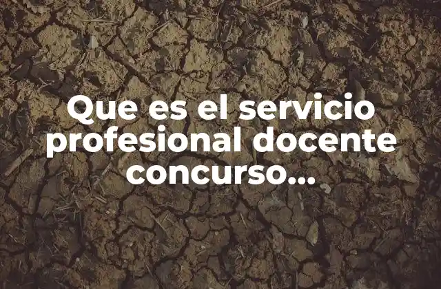 Que es el Servicio Profesional Docente Concurso Extraordinario