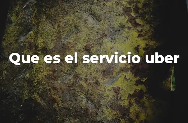 Que es el Servicio Uber