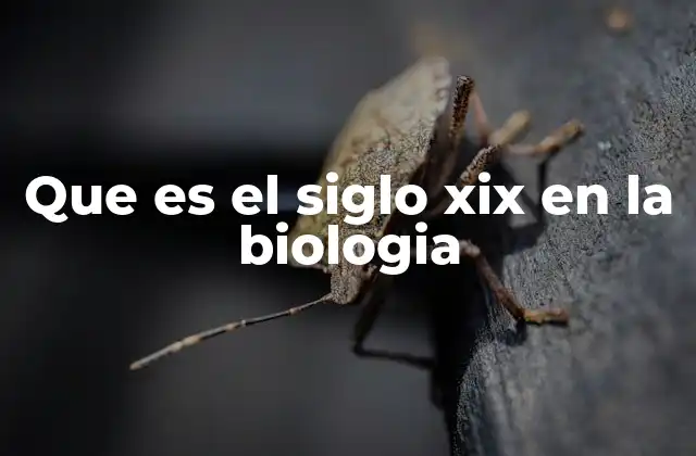 El auge de la biología como ciencia experimental