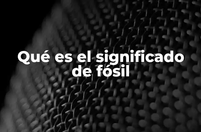 La importancia de los restos de vida en la geología
