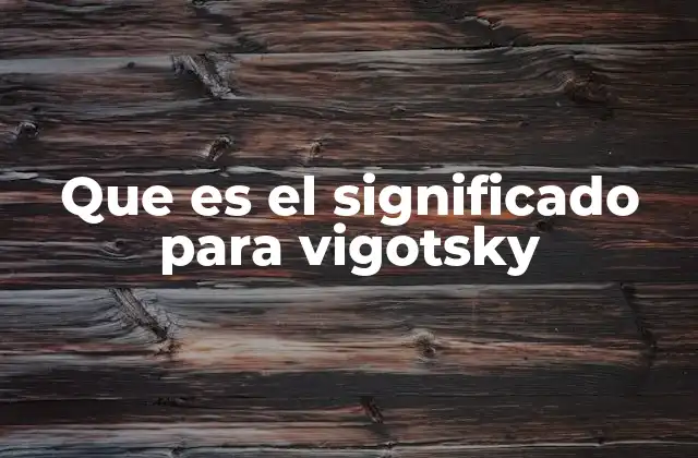 El rol del lenguaje en la formación del significado