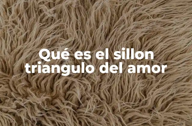 El sillon triángulo del amor como símbolo cultural
