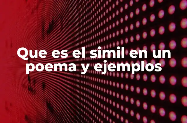 Que es el Simil en un Poema y Ejemplos