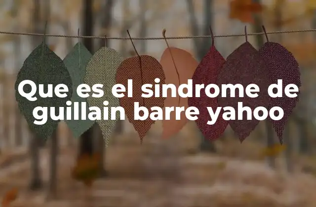 Causas y factores de riesgo del síndrome de Guillain-Barré